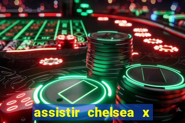 assistir chelsea x arsenal futemax